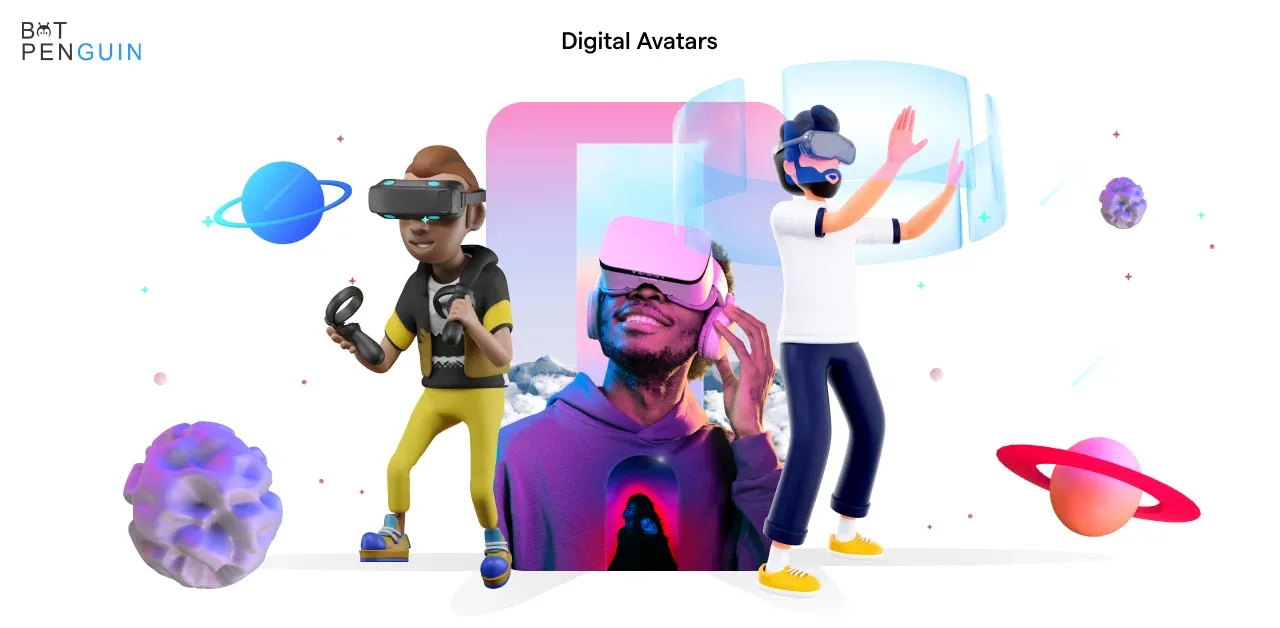 Digital Avatars.