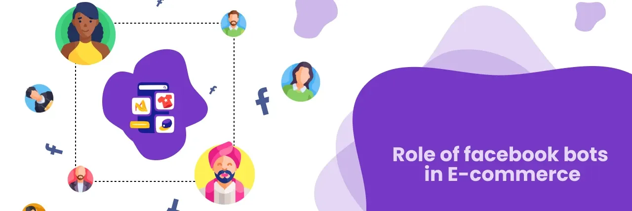 Role of facebook bots in E-commerce