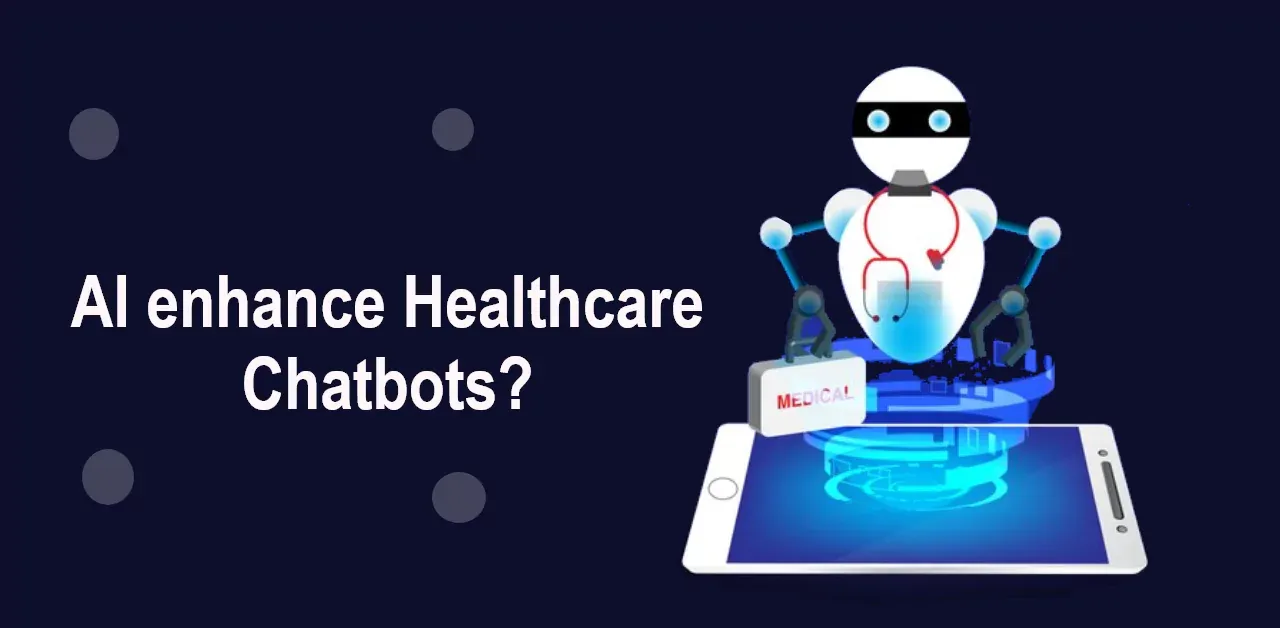 How can AI enhance Healthcare Chatbots?