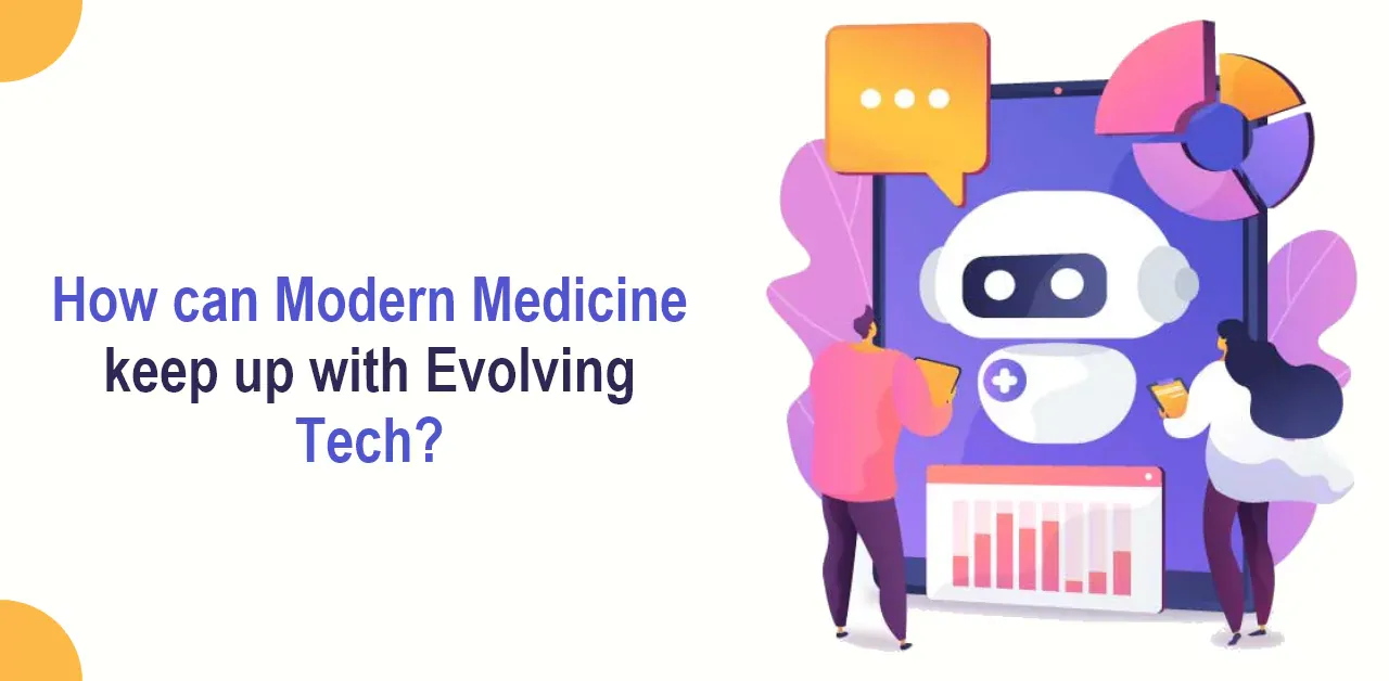 How can Modern Medicine keep up with Evolving Tech?