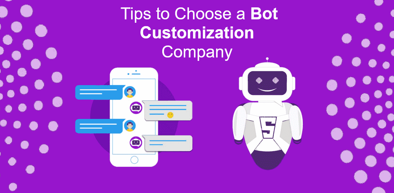 How to choose a Bot Customization company?