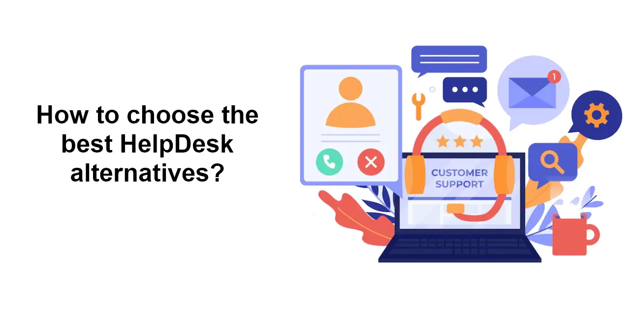 How to choose the best HelpDesk alternatives