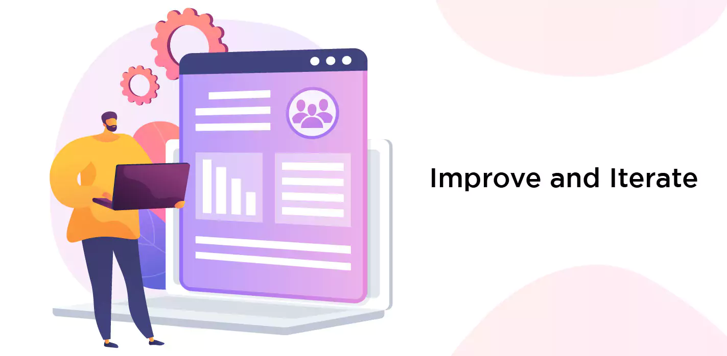 Improve and iterate