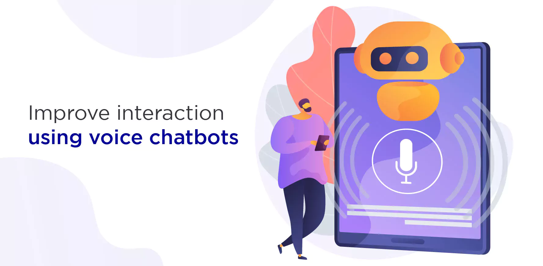 Improve interaction using voice chatbots