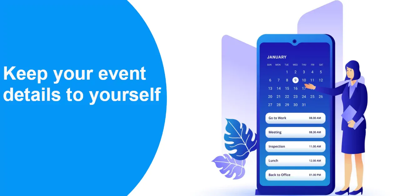 Keep your event details to yourself.