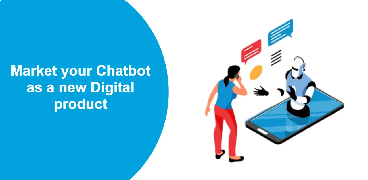 Market your chatbot as a new digital product