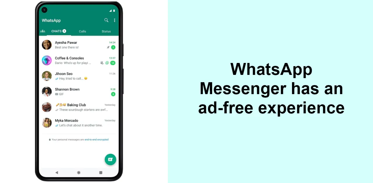 WhatsApp Messenger has an ad-free experience.