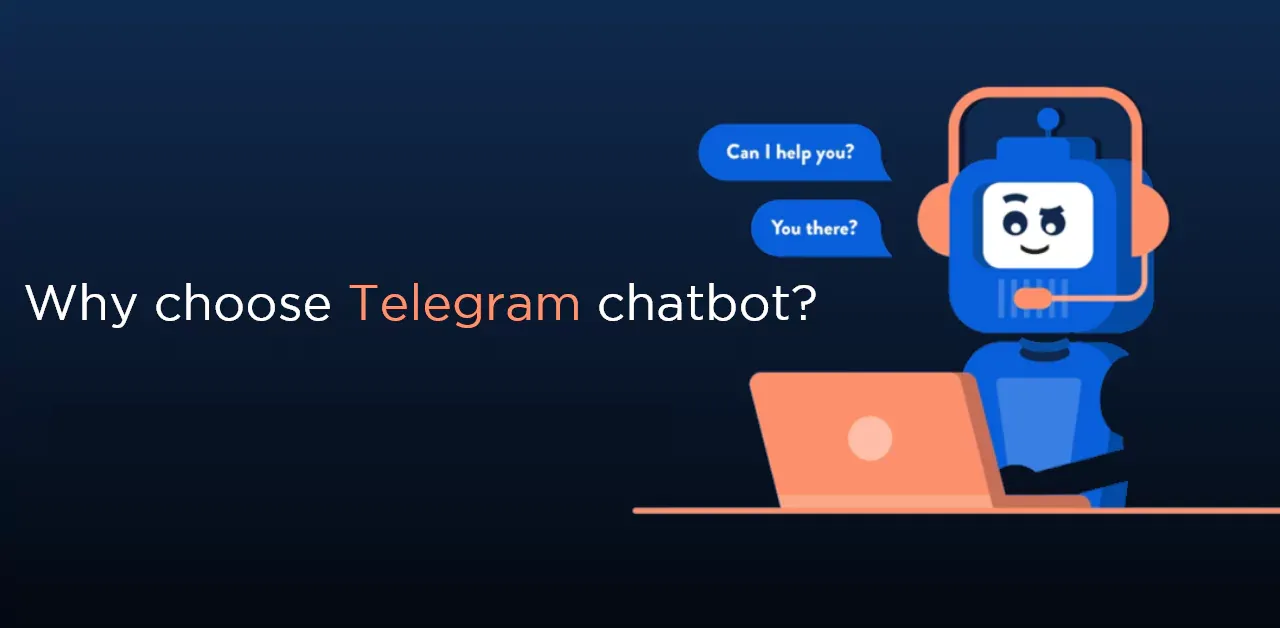 Why choose Telegram chatbot?