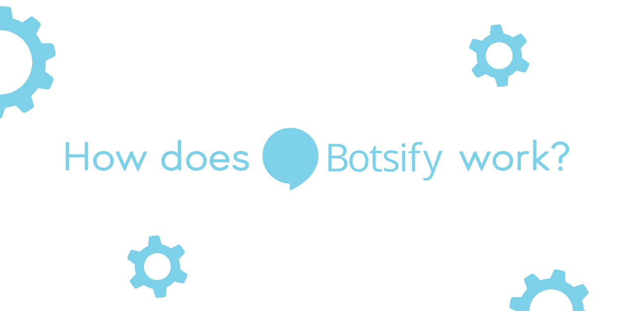 How does Botsify work_