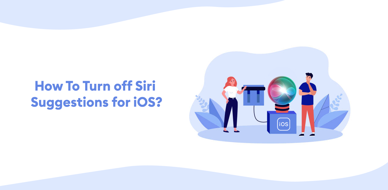How To Turn off Siri Suggestions on iPhone or iOS?
