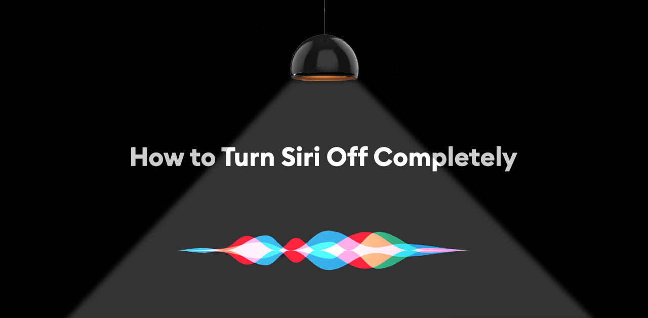 How to Turn Siri Off Completely