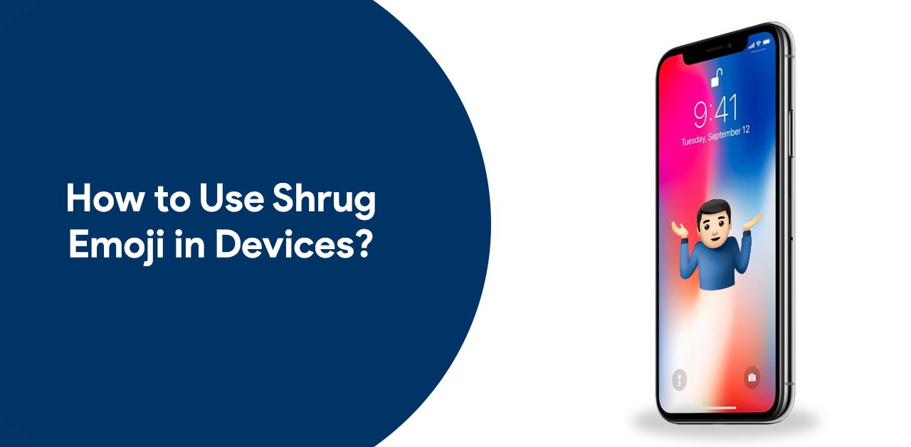 How to Use Shrug Emoji in Devices?