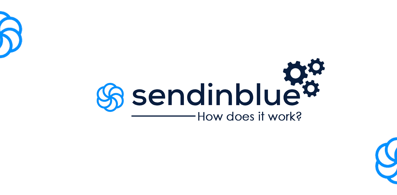 Sendinblue:How Does it Work